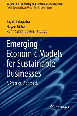 Emerging Economic Models for Sustainable Businesses: A Practical Approach by Talapatra, Jayati