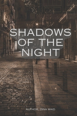 Shadows of the Night: Romance, Thriller, Suspense, by Waid, Dina