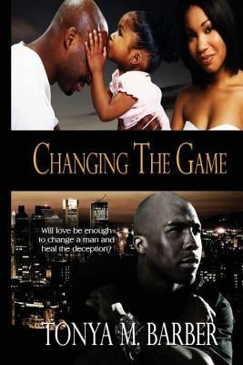 Changing the Game by Barber, Tonya M.