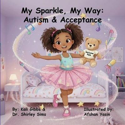 My Sparkle, My Way: Autism & Acceptance by Sims, Shirley