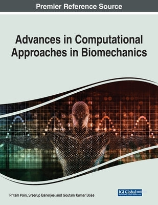 Advances in Computational Approaches in Biomechanics by Pain, Pritam
