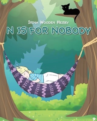 N is for Nobody by Heisey, Irina Wooden