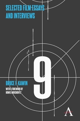 Selected Film Essays and Interviews by Kawin, Bruce F.