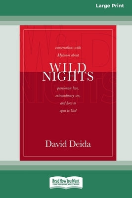Wild Nights (16pt Large Print Edition) by Deida, David