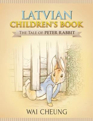 Latvian Children's Book: The Tale of Peter Rabbit by Cheung, Wai