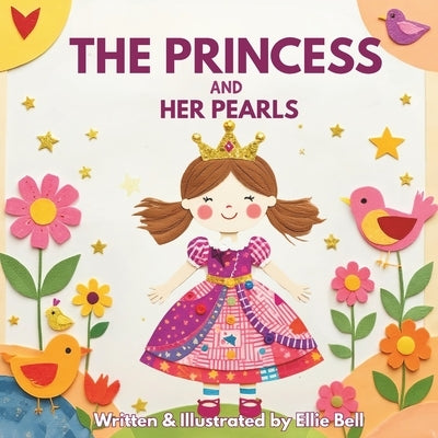 The Princess and Her Pearls: A Gentle Story to Help Little Ones Understand Their Feelings by Bell, Ellie