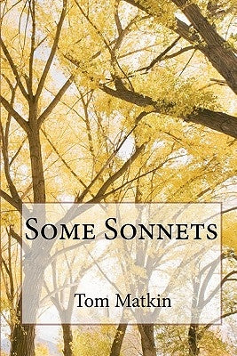 Some Sonnets by Matkin, Tom