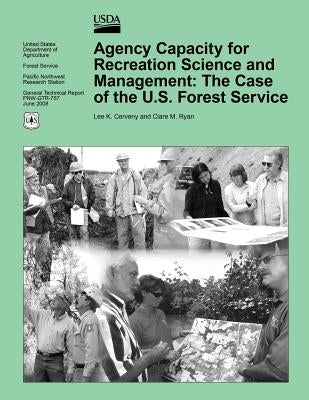 Agency Capacity for Recreation Science and Management: The Case of the U.S. Forest Service by United States Department of Agriculture