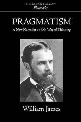 Pragmatism by James, William