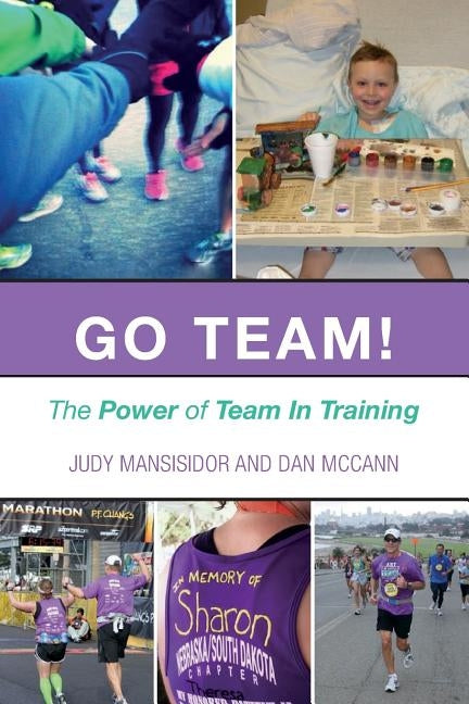 Go Team!: The Power of Team In Training by McCann, Dan