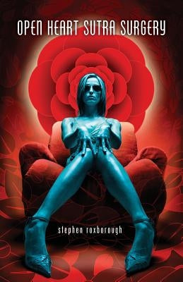 Open Heart Sutra Surgery by Roxborough, Stephen