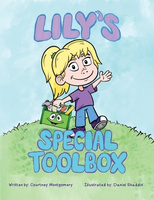 Lily's Special Toolbox by Montgomery, Courtney