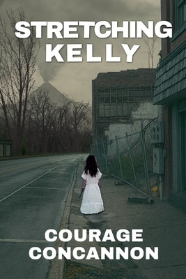Stretching Kelly by Concannon, Courage