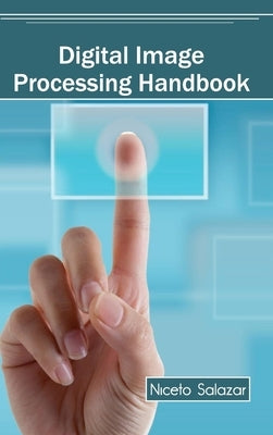 Digital Image Processing Handbook by Salazar, Niceto