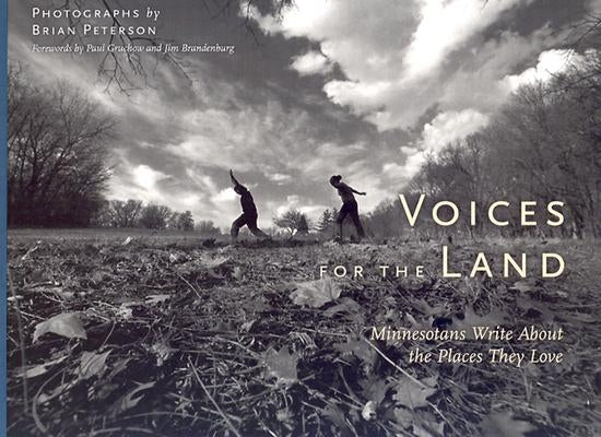 Voices for the Land: Minnesotans Write about the Places They Love by Peterson, Brian