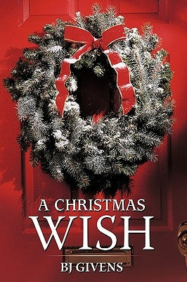 A Christmas Wish by Givens, Bj