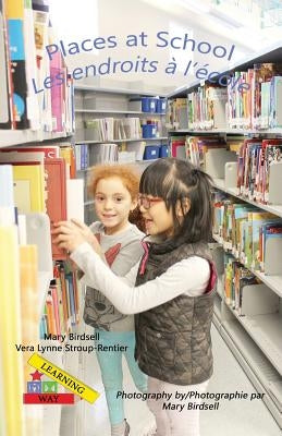 Places at School/ Les endroits a` l'e`cole by Birdsell, Mary