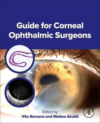 Guide for Corneal Ophthalmic Surgeons by Romano, Vito