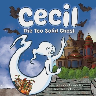 Cecil the Too Solid Ghost by Gardella, Tricia