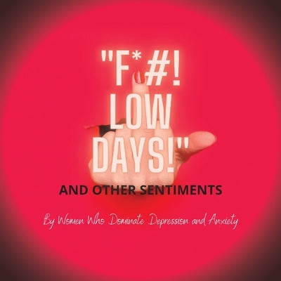 F*#! Low Days! and Other Sentiments: Fldaos by Pear Shaped Press