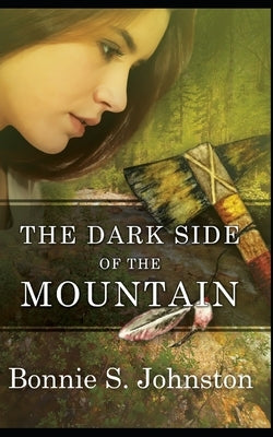 The Dark Side of the Mountain by Johnston, Bonnie S.