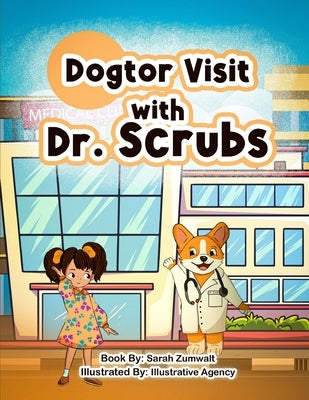 Dogtor Visit With Dr. Scrubs by Zumwalt, Sarah