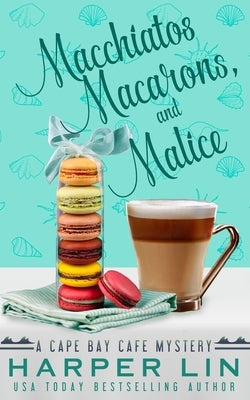 Macchiatos, Macarons, and Malice by Lin, Harper