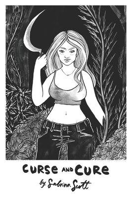 Curse and Cure: Magic for Real Life by Scott, Sabrina