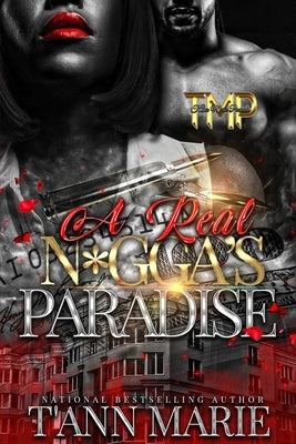 A Real N*gga's Paradise by Marie, T'Ann