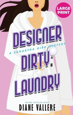 Designer Dirty Laundry (Large Print Edition): A Samantha Kidd Mystery by Vallere, Diane