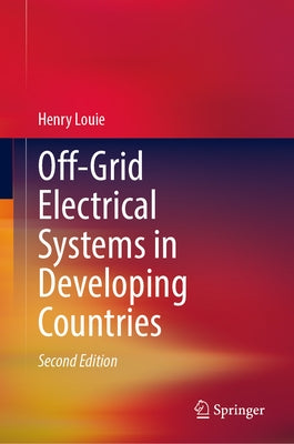 Off-Grid Electrical Systems in Developing Countries by Louie, Henry