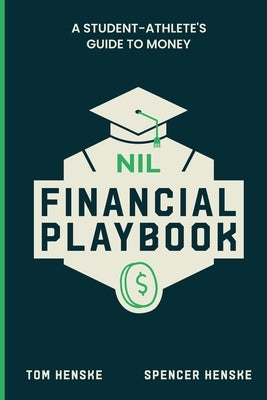 NIL Financial Playbook by Henske, Tom