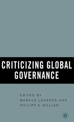 Criticizing Global Governance by Lederer, M.