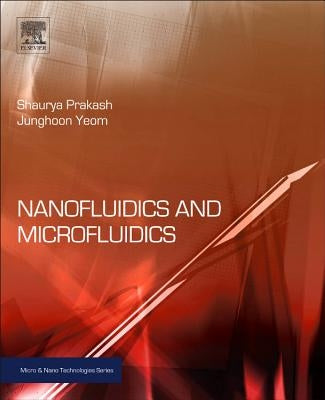 Nanofluidics and Microfluidics: Systems and Applications by Prakash, Shaurya
