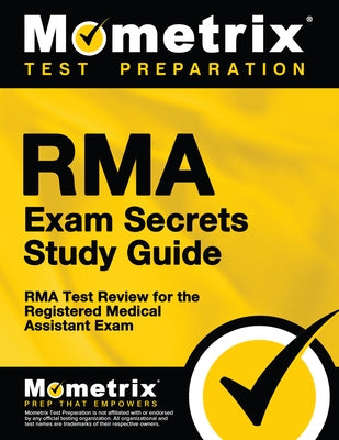 RMA Exam Secrets Study Guide: RMA Test Review for the Registered Medical Assistant Exam by Mometrix Medical Assistant Certification