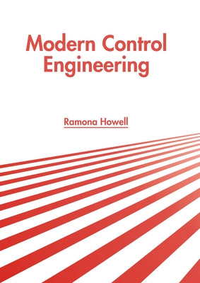 Modern Control Engineering by Howell, Ramona