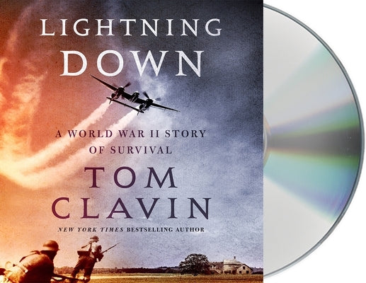 Lightning Down: A World War II Story of Survival by Clavin, Tom