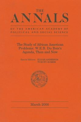 The Study of African American Problems: W.E.B. Du Bois&#8242;s Agenda, Then and Now by Anderson, Elijah