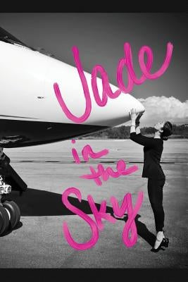 Jade in the Sky: Planes and Poetry by Wilson, Jade Shannon