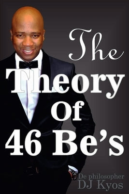 The Theory of 46 Be's by Magupe, Kyos