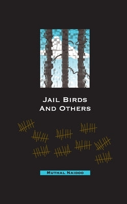 Jailbirds and Others by Naidoo, Muthal