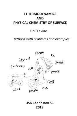 Thermodynamics and physical chemistry of surface: Textbook with examples and problems by Levine, Kirill