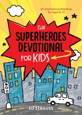 Superheroes Devotional for Kids by Strauss, Ed