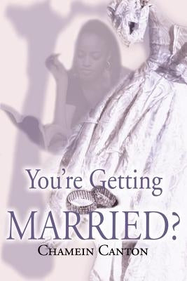 You're Getting Married? by Canton, Chamein T.