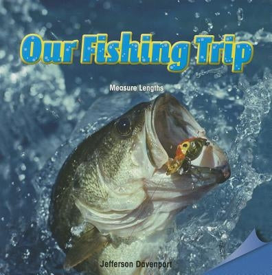Our Fishing Trip: Measure Lengths by Davenport, Jefferson