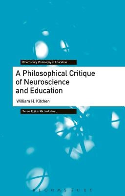 Philosophical Reflections on Neuroscience and Education by Kitchen, William H.