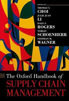The Oxford Handbook of Supply Chain Management by Choi, Thomas Y.