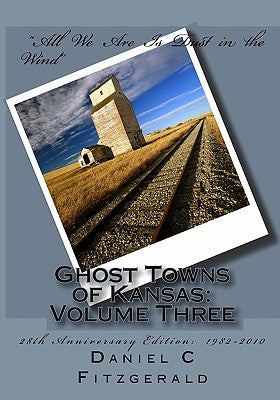 Ghost Towns of Kansas: Volume Three by Fitzgerald, Daniel C.