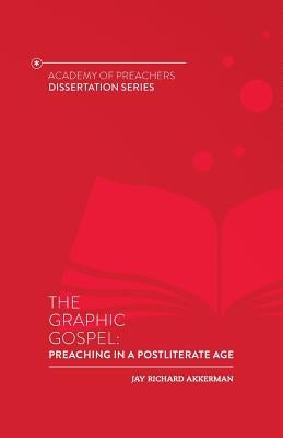 The Graphic Gospel by Akkerman, Jay Richard