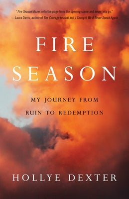 Fire Season: A Memoir by Dexter, Hollye